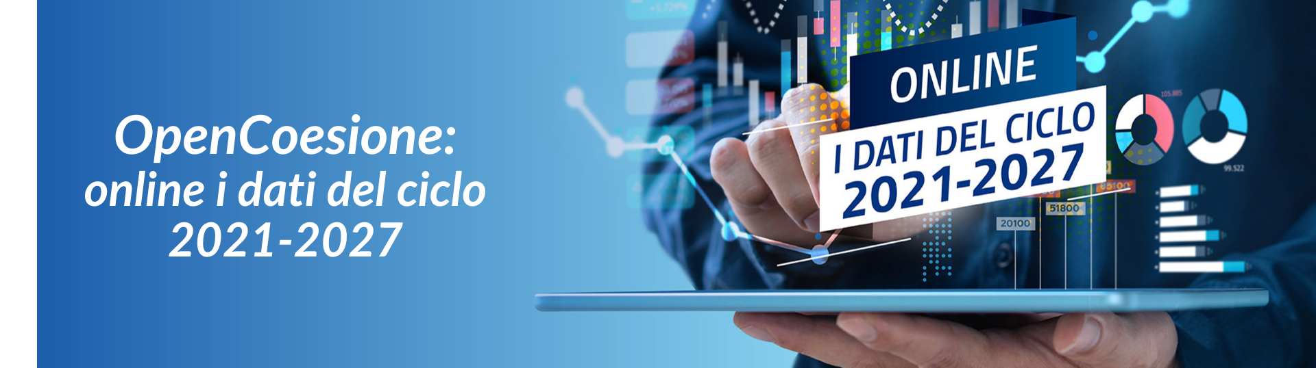OpenCoesione: online e navigabili i dati del ciclo 2021-2027