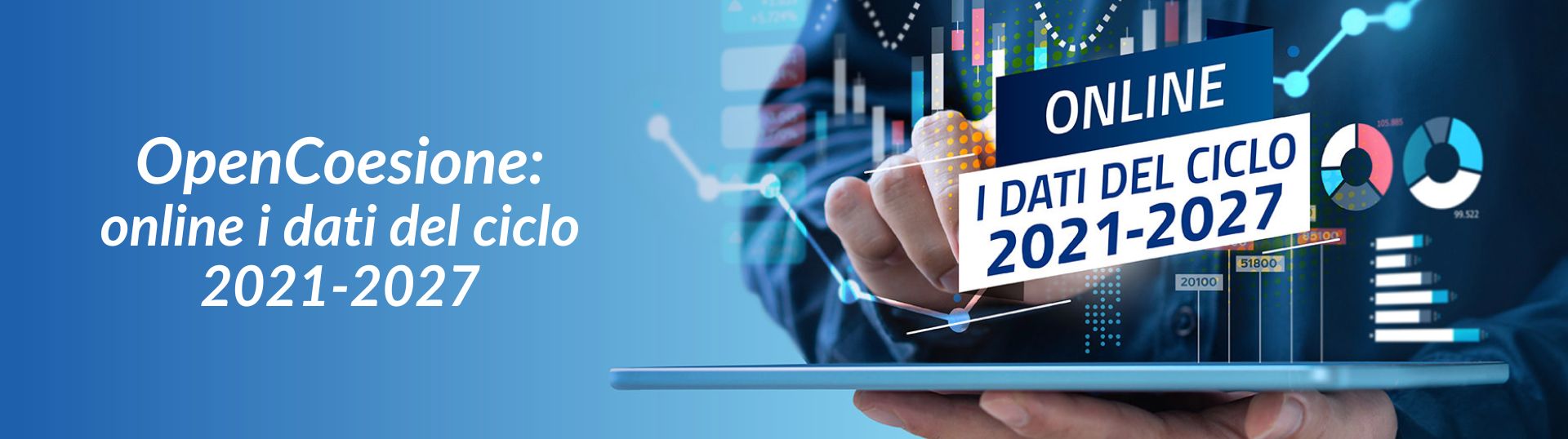 OpenCoesione: online e navigabili i dati del ciclo 2021-2027