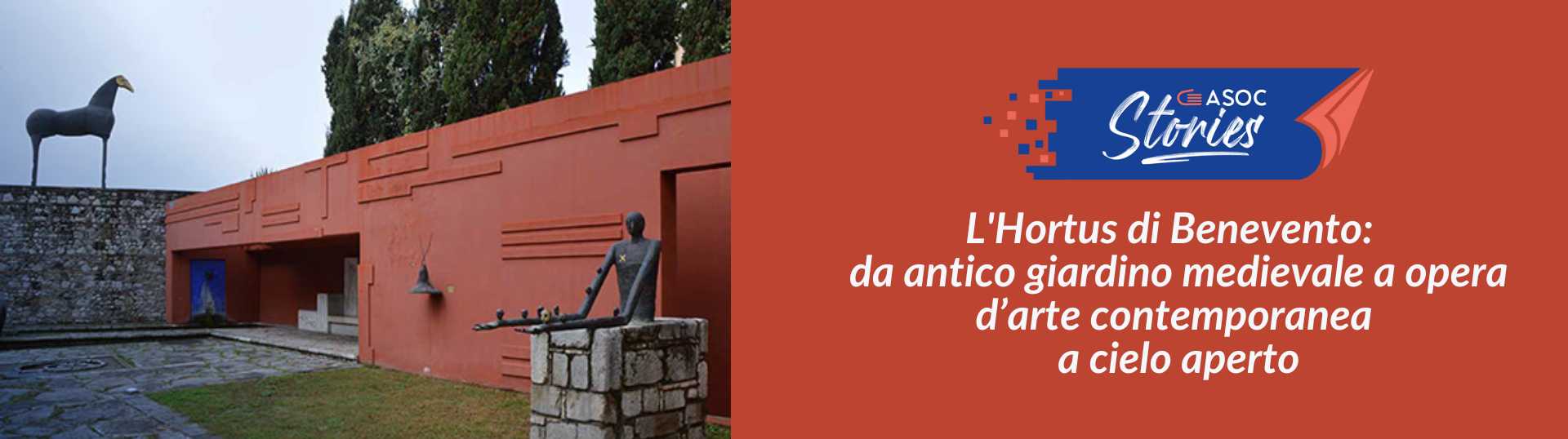 ASOC Stories: l'Hortus di Benevento, simbolo di appartenenza e partecipazione