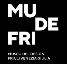 MUSEO DEL DESIGN DEL FRIULI VENEZIA GIULIA MUDEFRI